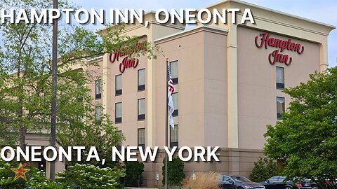 Hampton Inn, Oneonta Tour: Oneonta, New York