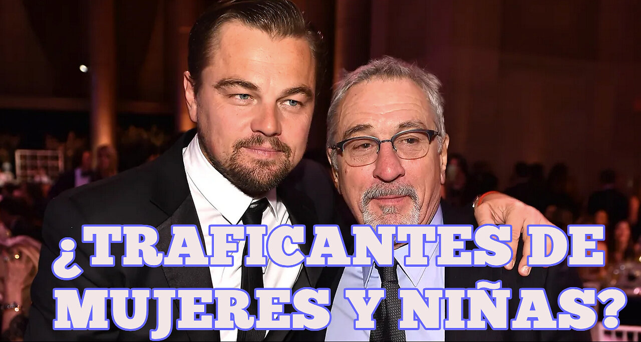 Dicaprio, De Niro y más estrellas, ¿envueltas en tráfico de humanas?