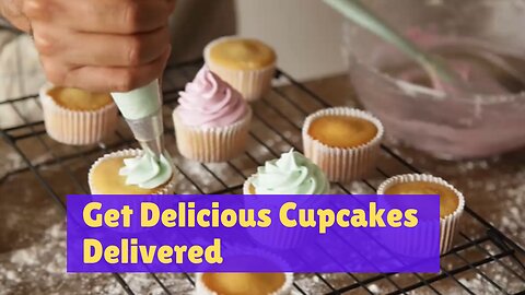 How to Get Delicious Cupcakes Delivered to Your Door in the UK