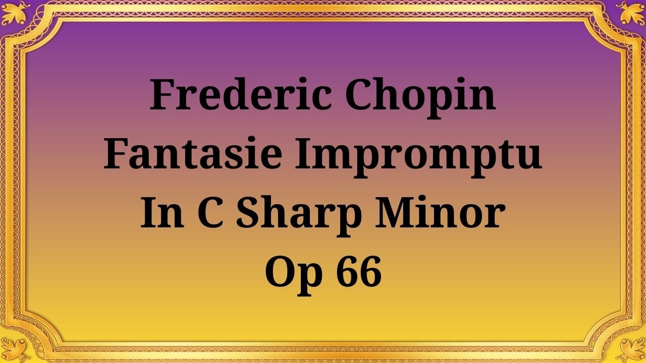 Frederic Chopin Fantasy-Impromptu in C-sharp minor, Op 66