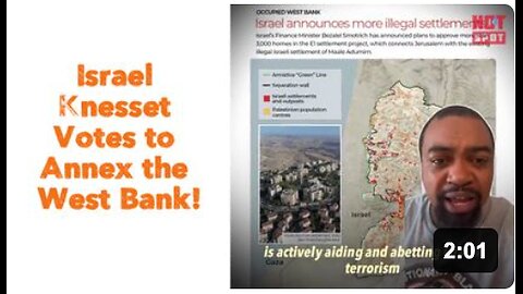 Israel Knesset Votes to Annex the West Bank!
