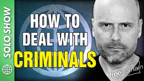 How to Deal with Criminals!