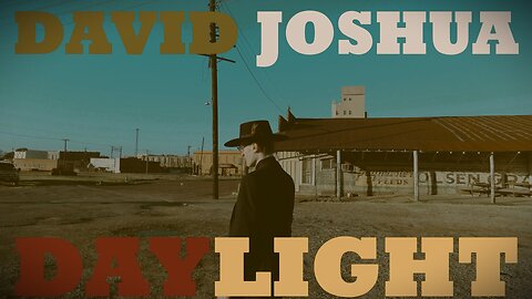 David Joshua - Daylight [Music Video]