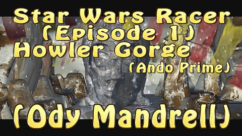 Star Wars Racer (Episode 1) Howler Gorge (Ody Mandrell)