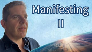 Manifesting Can Work - Where Does It Not Work? Part 2