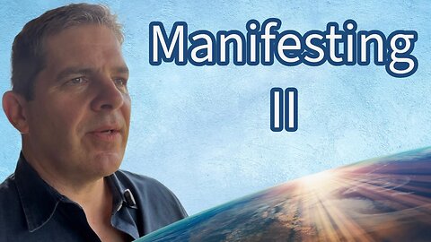 Manifesting Can Work - Where Does It Not Work? Part 2