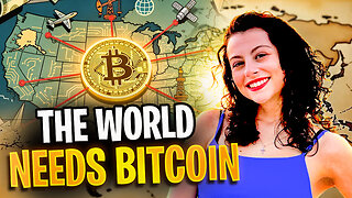 THE WORLD NEEDS BITCOIN! A MESSAGE YOU NEED TO KNOW