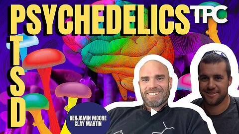 Psychedelic Therapy | Benjamin Moore & Clay Martin (TPC #1,784)