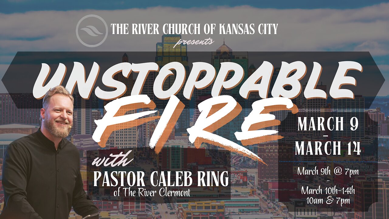 Unstoppable Fire w/ Pastor Caleb Ring | Session 9
