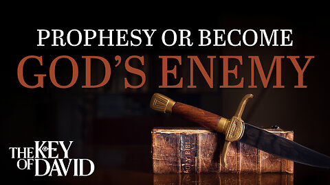 Prophesy Or Become God’s Enemy | KEY OF DAVID 5.23.25 8PM