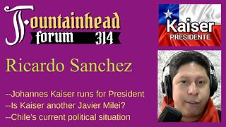 FF-314: Ricardo Sanchez on Johannes Kaiser running for President of Chile