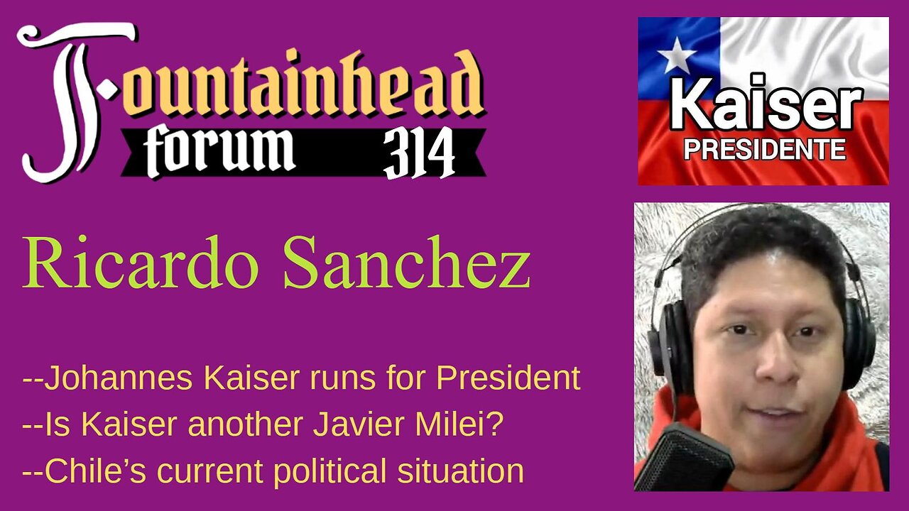 FF-314: Ricardo Sanchez on Johannes Kaiser running for President of Chile