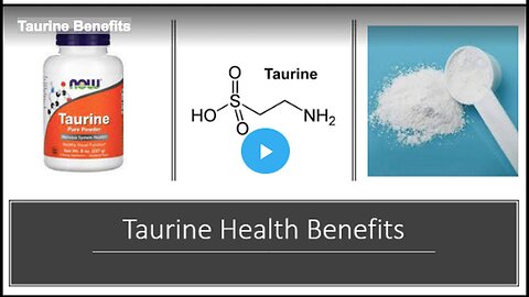 "Advantages of Consuming Taurine"