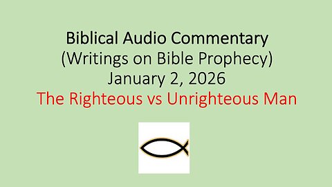 Biblical Audio Commentary – The Righteous vs Unrighteous Man