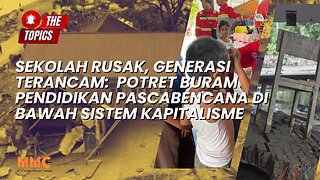 Sekolah Rusak, Generasi Terancam:Potret Buram Pendidikan Pascabencana dalam Kapitalisme|The Topics