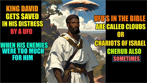 Psalm 18 King David Got Saved By A Ufo When He Was In Distress And So Will We