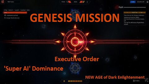 The 'Genesis Mission' - The Race for Super AI for global domination and control