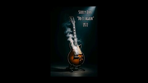 Steely Dan..."Do It Again" 1972