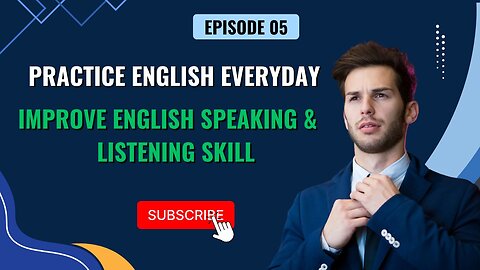 Practice English Everyday Episode 05 Improve English Speaking & Listening Skill