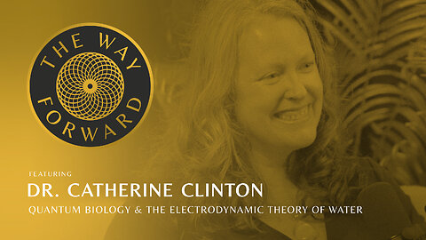 Ep 170: Quantum Biology & The Electrodynamic Theory of Water with Dr. Catherine Clinton