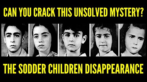 Can You Crack This Unsolved Mystery? The Sodder Children Disappearance