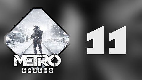 Artyom Out | Metro Exodus - Part 11 (FINAL)