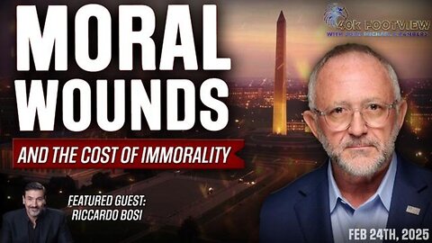 Lt Col (Ret)Aussie Riccardo Bosi: Moral Wounds & the Cost of Immorality ~ 40000 FootView w/JMC 2/24/25