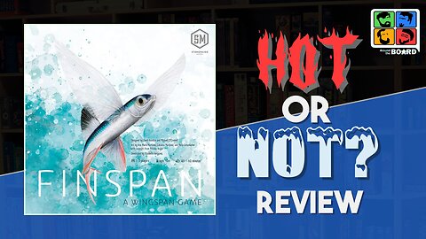 Finspan Review -Is it time for Wingspan to go swimming with the fishes?