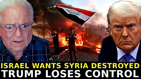 Amb. Chas Freeman: Trump’s Mideast Chaos – Israel Aims to Fragment Syria