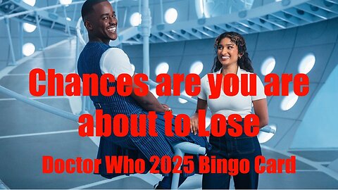 Make Stupid Predictions, Win Stupid Prizes - 2025 Doctor Who Bingo Card