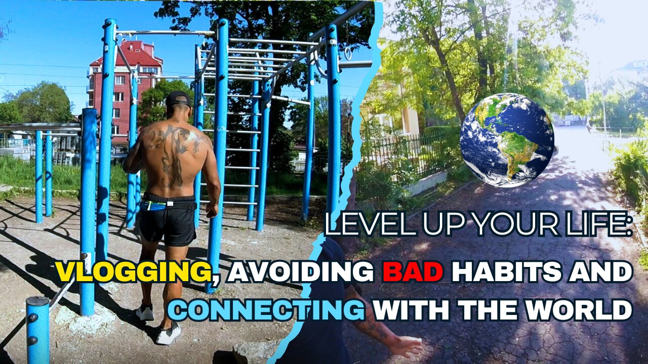 Saturday Vlog #72 - Level Up Your Life: Vlogging Avoiding Bad Habits and Connecting with the World