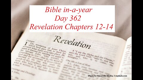 Bible in-a-year Day 362 | Revelation Chapters 12-14 | KJV