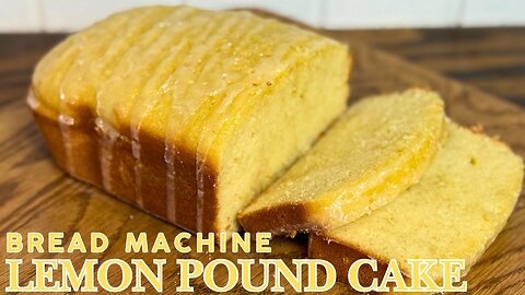 The Easiest Lemon Pound Cake EVER (Bread Machine Recipe + Citrus Glaze!)