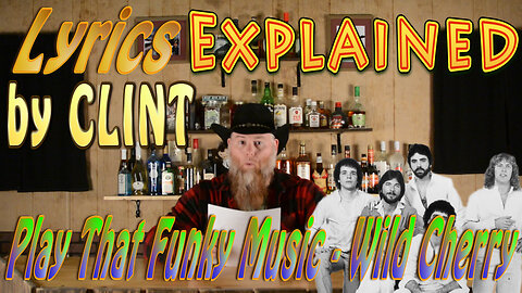 Lyrics Explained by Clint Play That Funky Music - Wild Cherry