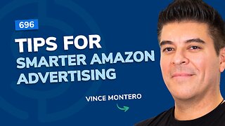 #696 - Tips For Smarter Amazon Advertising
