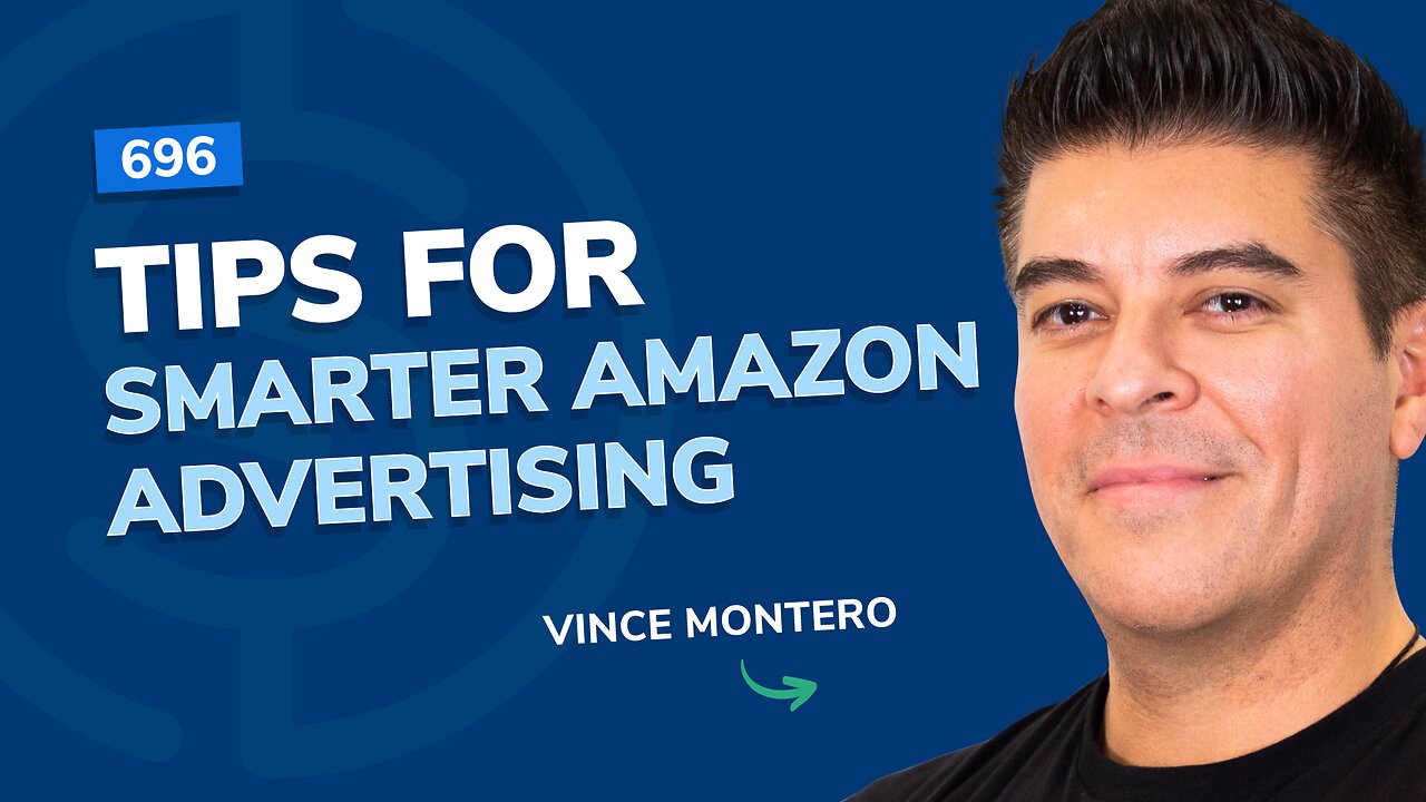 #696 - Tips For Smarter Amazon Advertising