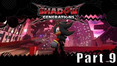 Let's Play, Sonic x Shadow Generations, Part 9, Let's Get Edgy