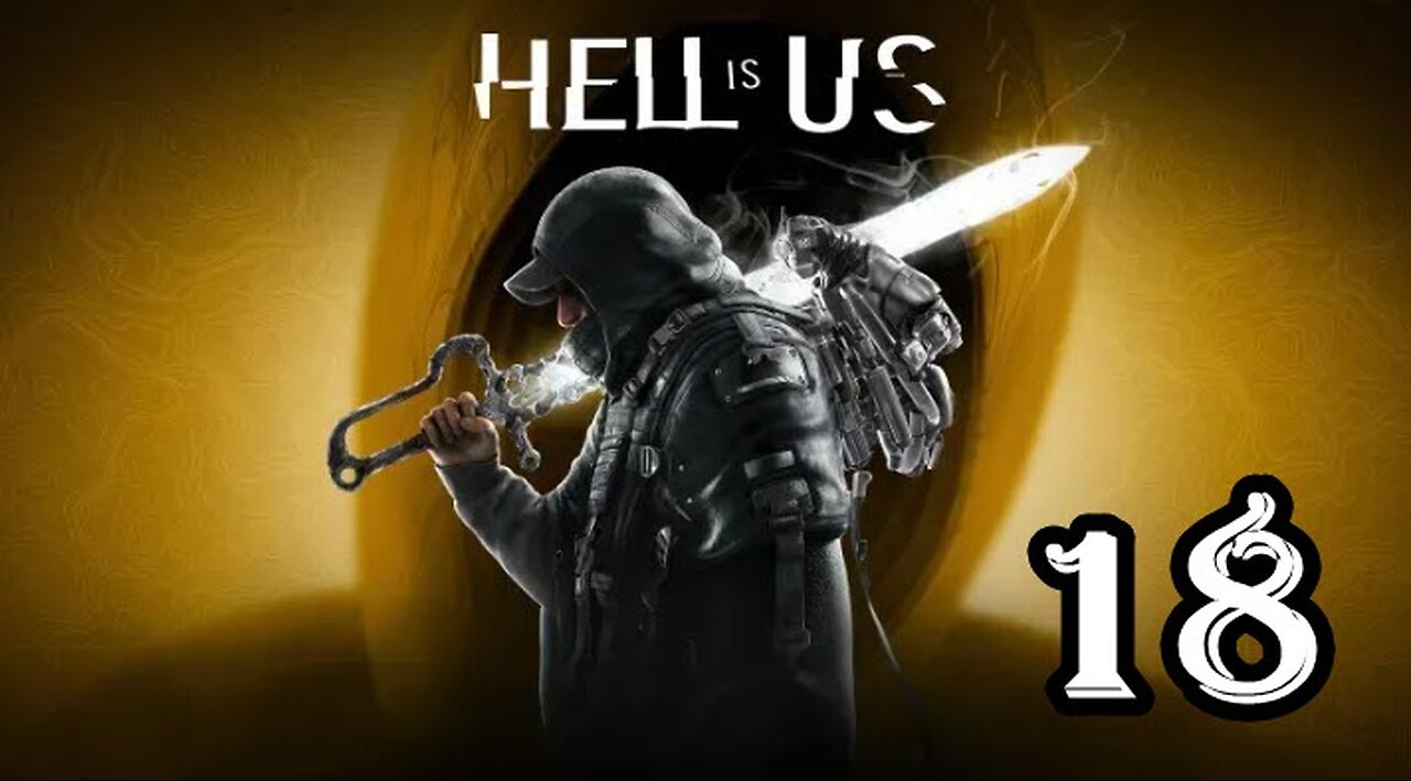 Hell Is Us - Let's Play - Part 18 - Act 3 (Games End)