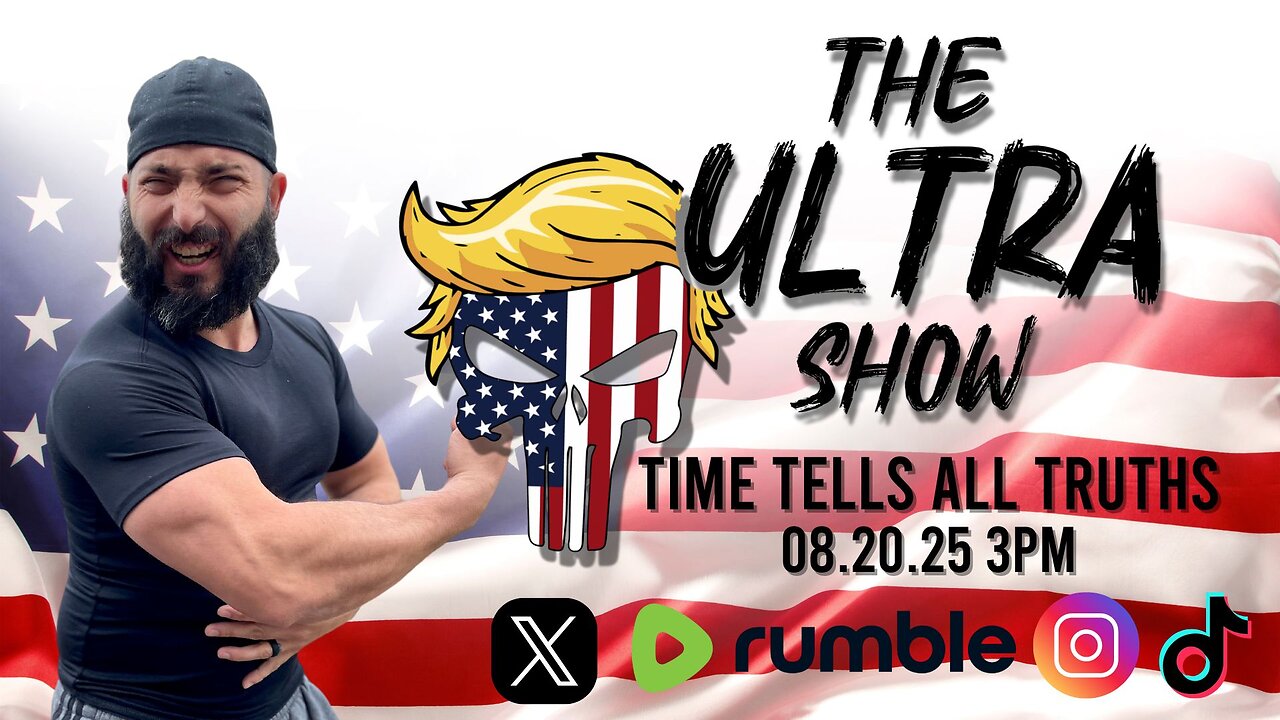 THE ULTRA SHOW: TIME TELLS ALL TRUTHS 08.20.25