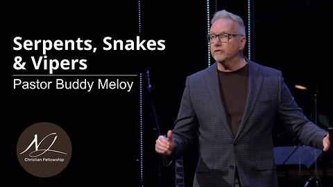 Serpents, Snakes & Vipers - Pastor Buddy Meloy