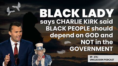 EP 376 | Charlie Kirk Says Rely on God Not Government | Charlie Kirks Message to the Black Community