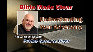 Understanding Your Adversary; Putting Satan to Flight, Pastor Scott Mitchell