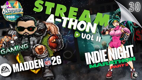 Stream-a-thon Vol 2: Neo's Big Summer Party! | Summer Gaming Ep 30 | Rumble Gaming