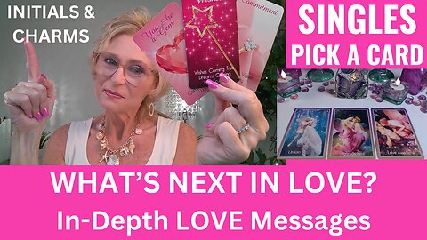 SINGLES 💖WHAT'S NEXT IN LOVE?😯PICK A CARD💖