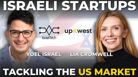 How UpWest is redefining success for Israeli Startup in America ft. Lia Cromwell