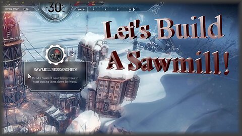 Let’s Build A Sawmill! / Frostpunk R1 E13