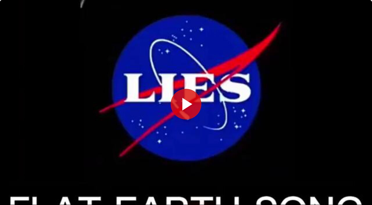 FLAT EARTH SONG - NASA Is Full of Lies and Pseudoscience