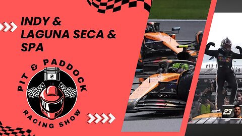 NASCAR at Indy & Indycar at Laguna Seca & Formula One at Spa