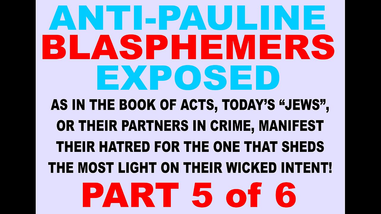 Debunking Apostle Paul Blasphemers Pt 5