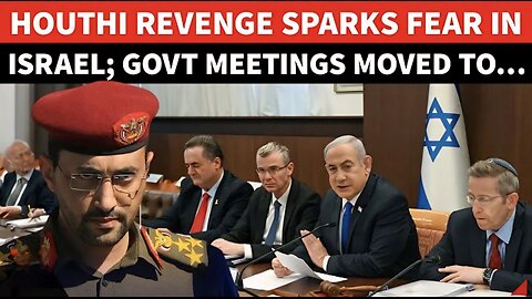 Houthi Revenge Over PM’s Assassination ‘SPOOKS’ Netanyahu; Israel 'Shifts' Meetings To Secret Sites